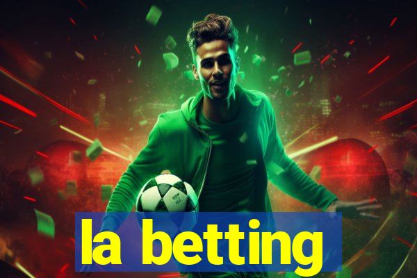 la betting