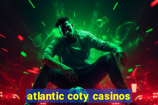 atlantic coty casinos