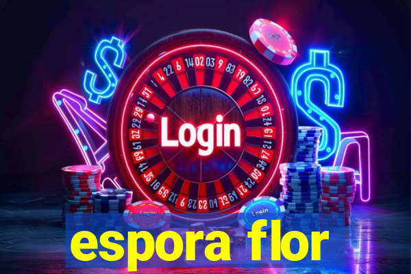 espora flor