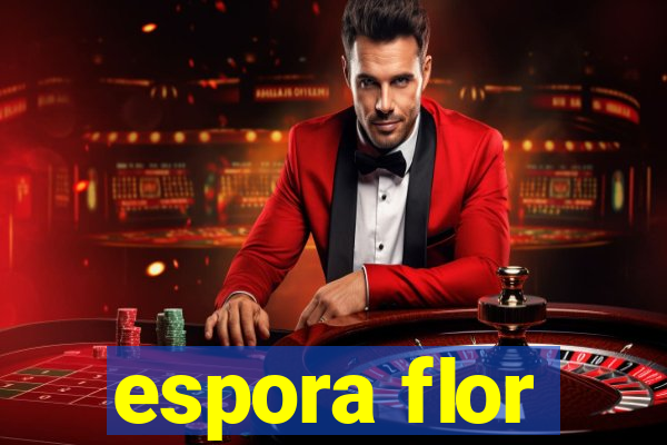 espora flor