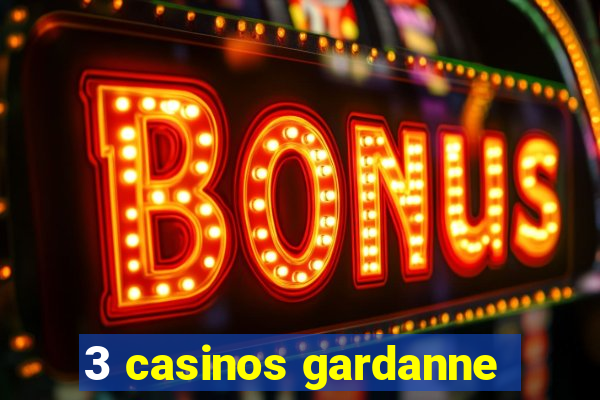 3 casinos gardanne