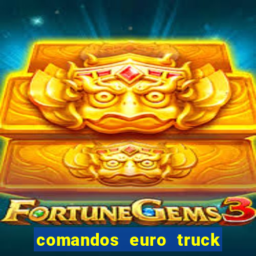 comandos euro truck simulator 2