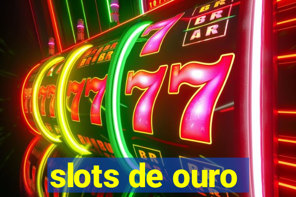 slots de ouro