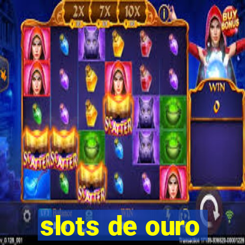 slots de ouro