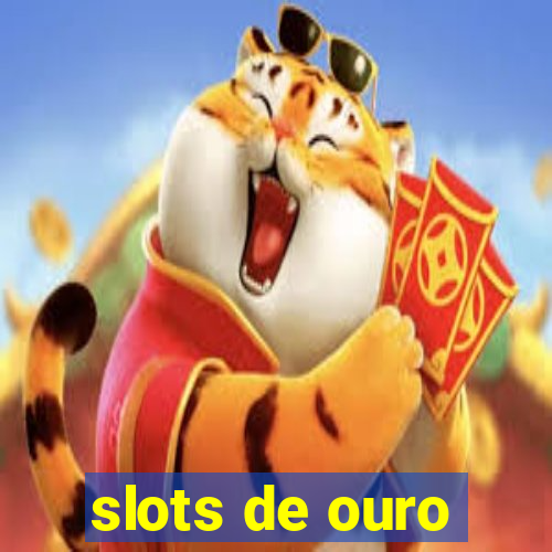 slots de ouro