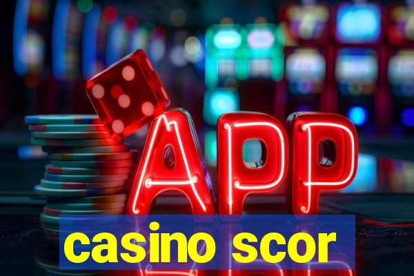 casino scor