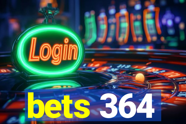 bets 364