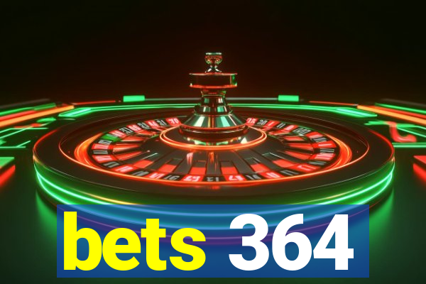 bets 364