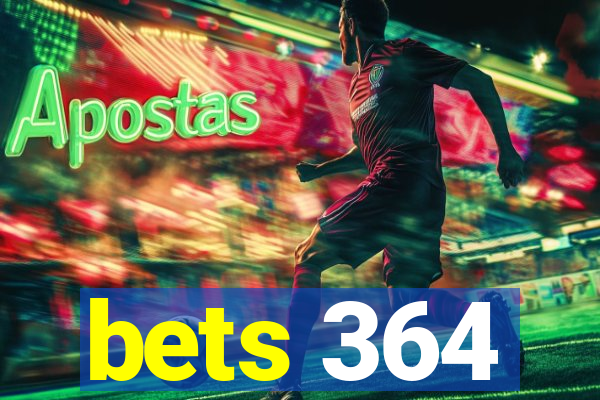 bets 364