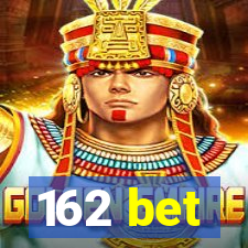 162 bet