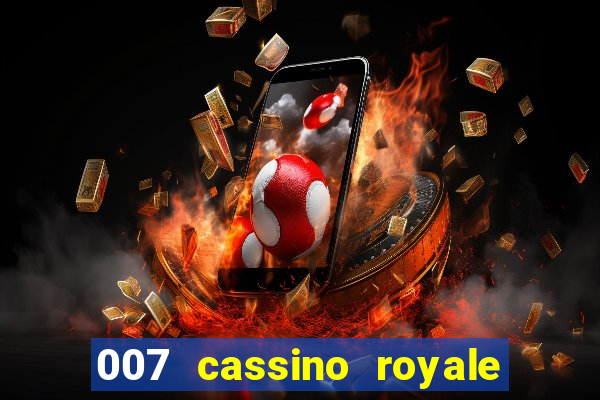 007 cassino royale filme completo dublado