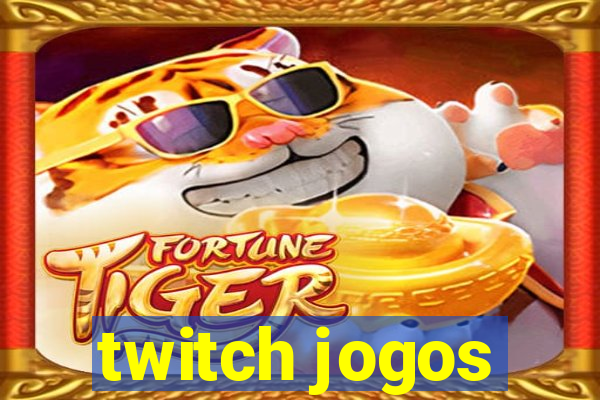 twitch jogos