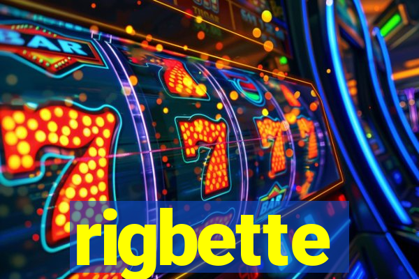 rigbette