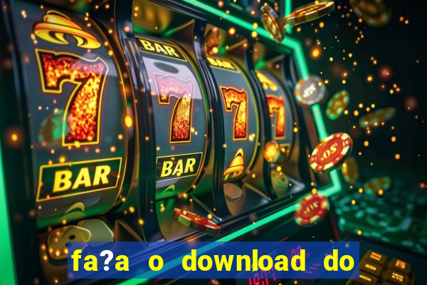 fa?a o download do aplicativo betano