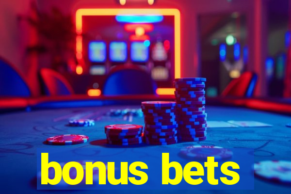 bonus bets