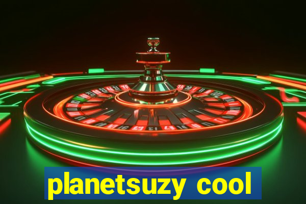 planetsuzy cool