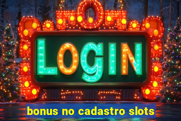 bonus no cadastro slots