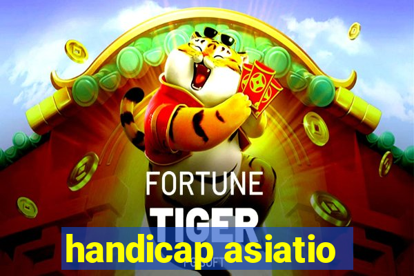 handicap asiatio