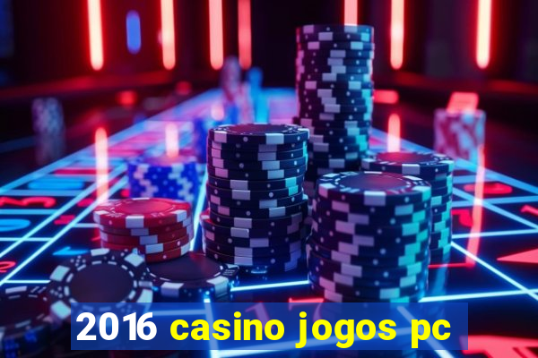 2016 casino jogos pc