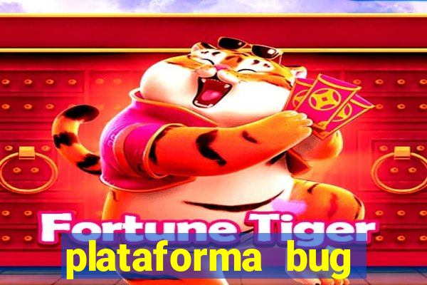 plataforma bug fortune tiger