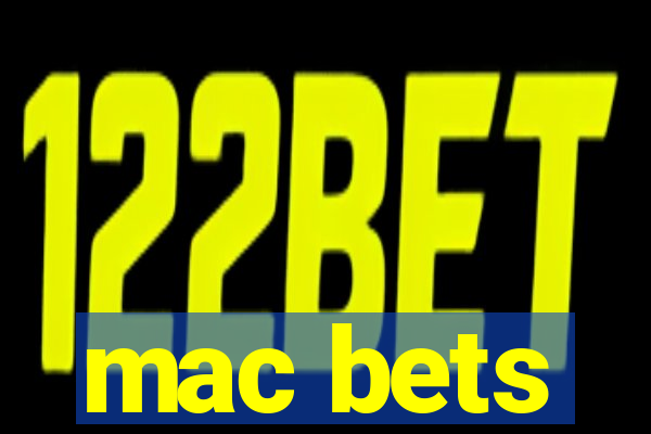 mac bets