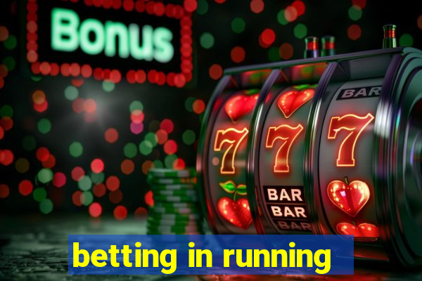 betting in running