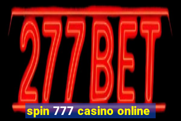 spin 777 casino online