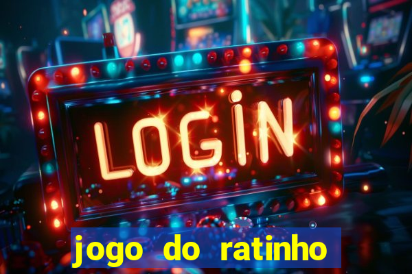 jogo do ratinho que da dinheiro