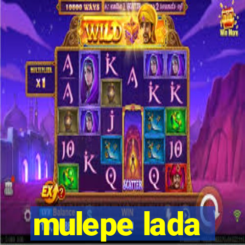 mulepe lada