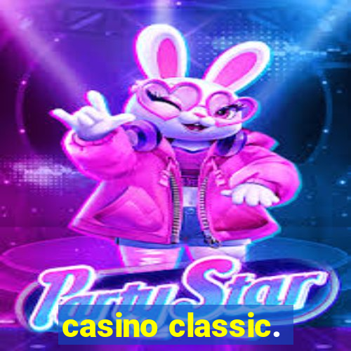 casino classic.