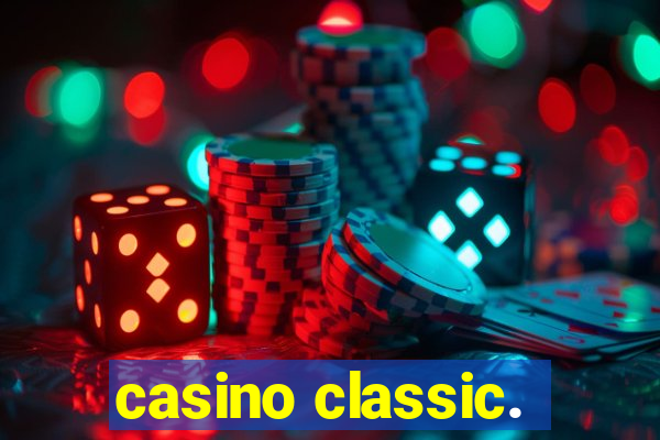 casino classic.