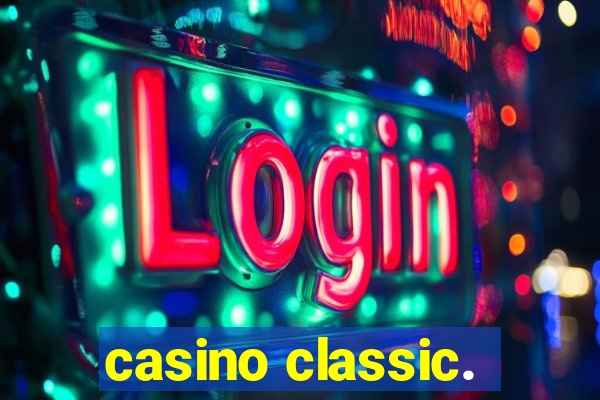 casino classic.