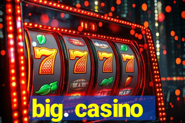 big. casino