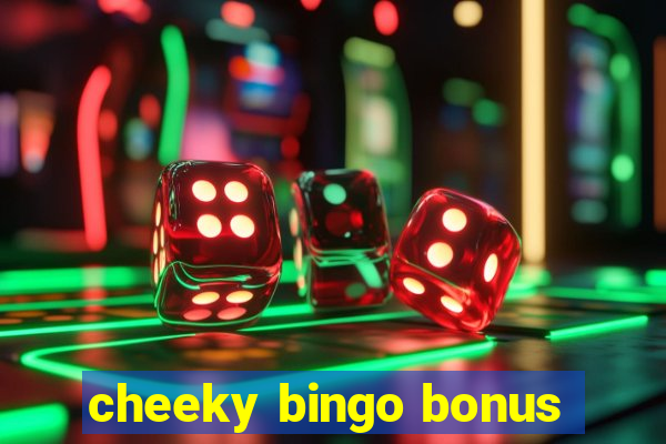 cheeky bingo bonus