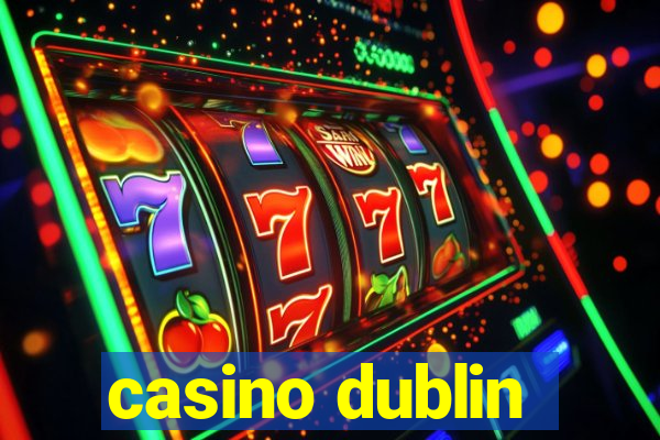 casino dublin