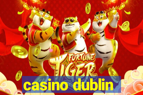 casino dublin