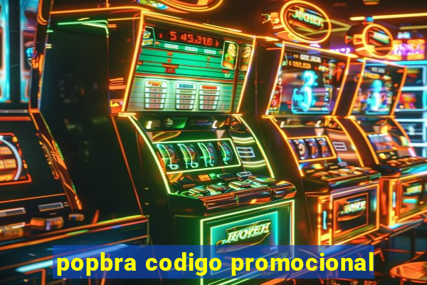 popbra codigo promocional