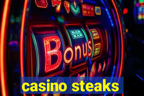 casino steaks