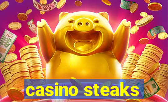 casino steaks