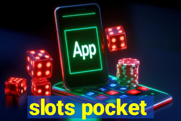 slots pocket