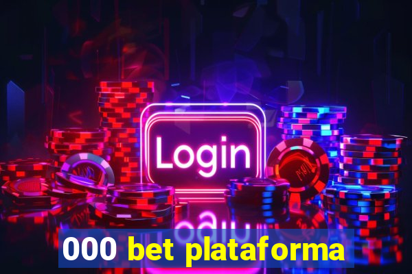 000 bet plataforma