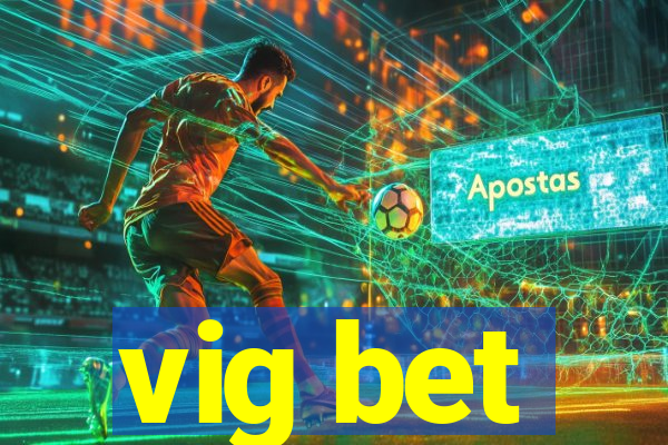 vig bet