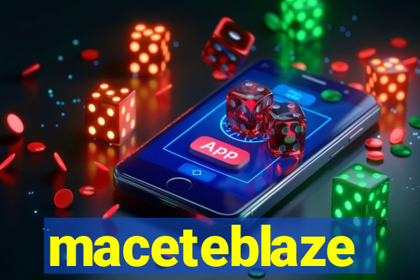 maceteblaze