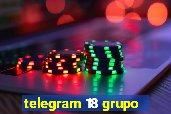 telegram 18 grupo