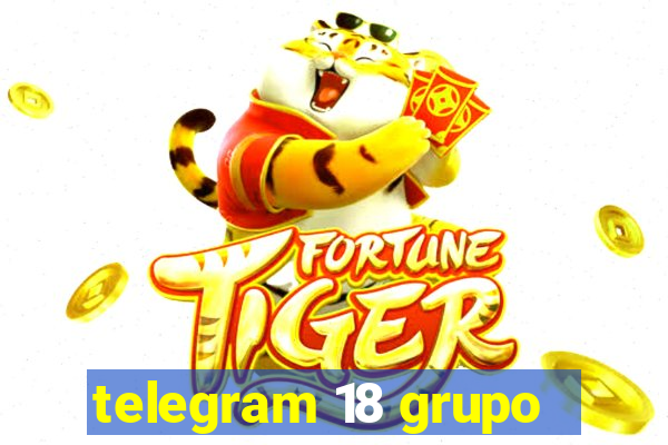 telegram 18 grupo