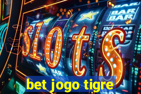 bet jogo tigre