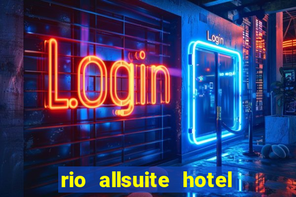 rio allsuite hotel and casino