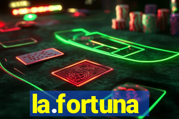 la.fortuna