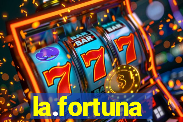 la.fortuna