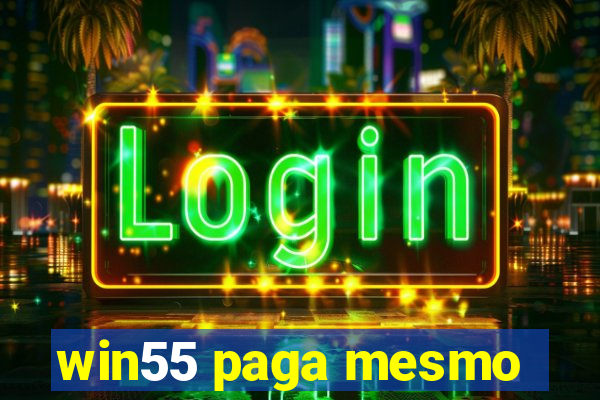 win55 paga mesmo